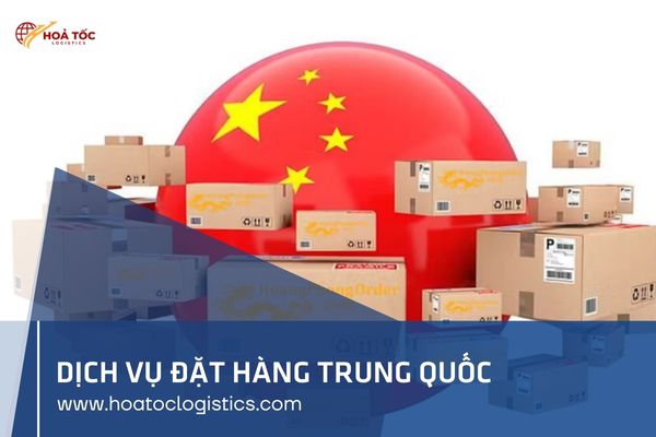 Dịch vụ đặt hàng Trung Quốc