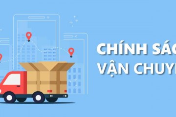 CHÍNH SÁCH VẬN CHUYỂN
